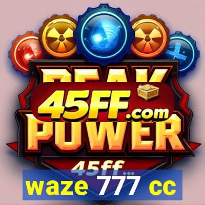 waze 777 cc